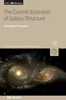 KNYGA University of Manchester (United Kingdom)) Conselice Christopher J (Professor The Cosmic Evolution of Galaxy Structure