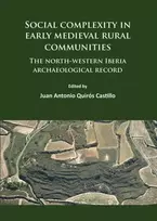 KNYGA Juan Antonio Quirs Castillo Social complexity in early medieval rural communities