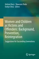 KNYGA Helmut Kury Women and Children as Victims and Offenders: Background, Prevention, Reintegration