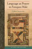 KNYGA Colleen Jaurretche Language As Prayer in Finnegans Wake