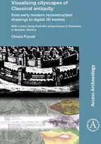 KNYGA Chiara Piccoli Visualizing cityscapes of Classical antiquity: from early modern reconstruction drawings to digital 3D models