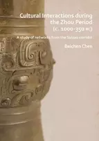 KNYGA Beichen Chen Cultural Interactions during the Zhou period (c. 1000-350 BC)