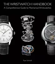 KNYGA Ryan Schmidt Wristwatch Handbook, A Comprehensive Guide to Mechanical Wristwatches