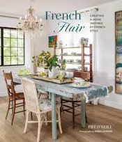 KNYGA Fifi Oneill French Flair, Creating a Home Inspired by French Style
