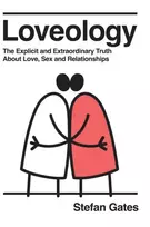 KNYGA Stefan Gates Loveology, The Explicit and Extraordinary Truth About Love, Sex & Relationships