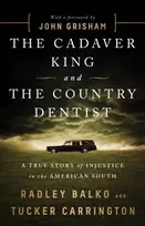 KNYGA Radley Balko The Cadaver King and the Country Dentist