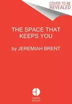 KNYGA Jeremiah Brent Space That Keeps You, When Home Becomes a Love Story