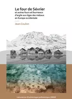 KNYGA Jean Coulon four de Sevrier et autres fours et fourneaux d’argile aux ages des metaux en Europe occidentale