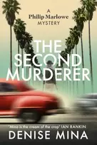 KNYGA Denise Mina Second Murderer, Journey through the shadowy underbelly of 1940s LA in this new murder mystery