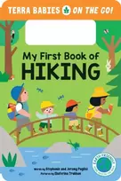 KNYGA Stephanie Puglisi My First Book of Hiking, The Outdoor Hiking Board Book for Toddlers and Kids (Terra Babies on the Go Book 2)