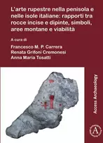 KNYGA Carrera L’arte rupestre nella penisola e nelle isole italiane: rapporti tra rocce incise e dipinte, simboli, aree montane e viabilita