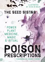 KNYGA The Seed The Seed Sistas Poison Prescriptions, Power Plant Medicine, Magic & Ritual