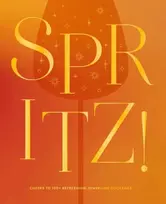 KNYGA Zondervan Spritz!, Cheers to 100+ Refreshing, Sparkling Cocktails