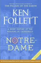 KNYGA Ken Follett Notre-Dame, A Short History of the Meaning of Cathedrals