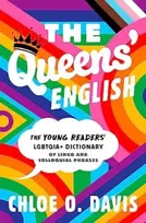 KNYGA Chloe O Davis Queens' English, The Young Readers' LGBTQIA+ Dictionary of Lingo and Colloquial Phrases