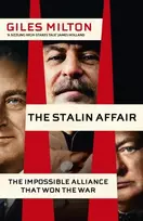 KNYGA Giles Milton Stalin Affair, The Impossible Alliance that Won the War