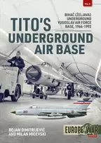 KNYGA Bojan Dimitrijevic Tito's Underground Air Base