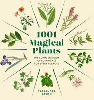 KNYGA Cassandra Eason 1001 Magical Plants, The Complete Book of Botanicals for Every Purpose