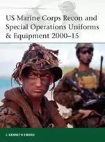 KNYGA J Kenneth Eward US Marine Corps Recon and Special Operations Uniforms & Equipment 2000–15