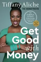 KNYGA Tiffany the Budgetnista Aliche Get Good with Money, Ten Simple Steps to Becoming Financially Whole