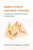 KNYGA Jennifer S. Blumenthal-Barby Good Ethics and Bad Choices