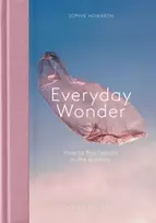 KNYGA Sophie Howarth Everyday Wonder, How to find beauty in the ordinary