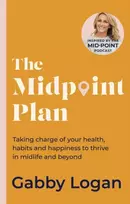 KNYGA Gabby Logan Midpoint Plan, Taking charge of your health, habits and happiness to thrive in midlife and beyond