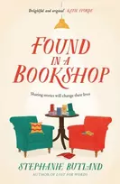 KNYGA Stephanie Butland Found in a Bookshop, 'Heartwarming, emotional and full of kindness . . . life-affirming' Sara Nisha Adams