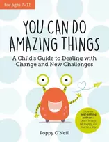 KNYGA Poppy Oneill You Can Do Amazing Things, A Child's Guide to Dealing with Change and New Challenges
