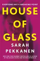 KNYGA Sarah Pekkanen House of Glass, ‘A gripping thriller… packed with surprises’ Freida McFadden
