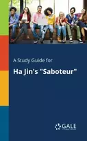 KNYGA Cengage Learning Gale Study Guide for Ha Jin's "Saboteur"
