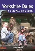 KNYGA Rob Godfrey Yorkshire Dales: A Dog Walker's Guide