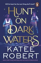 KNYGA Katee Robert Hunt On Dark Waters, A sexy fantasy romance from TikTok phenomenon and author of Neon Gods