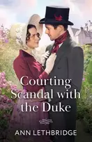 KNYGA Ann Lethbridge Courting Scandal With The Duke