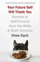 KNYGA Drew Dyck Your Future Self Will Thank You