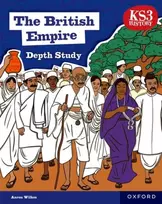 KNYGA Aaron Wilkes KS3 History Gylis Study: The British Empire Student Book Second Edition