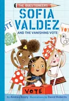 KNYGA Andrea Beaty Sofia Valdez and the Vanishing Vote, The Questioneers Book #4