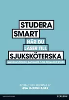 KNYGA Lisa Bjernhager Studera smart nar du laser till sjukskoterska