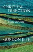KNYGA Gordon H Jeff Spiritual Direction for Every Christian