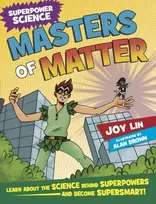 KNYGA Joy Lin Superpower Science: Masters of Matter