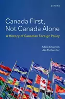 KNYGA Adam Chapnick Canada First, Not Canada Alone, A History of Canadian Foreign Policy