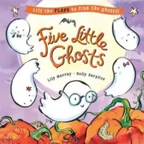 KNYGA Lily Murray Five Little Ghosts, A lift-the-flap Halloween picture book