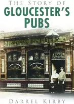 KNYGA Darrel Kirby Story of Gloucester's Pubs