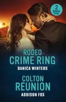 KNYGA Danica Winters Rodeo Crime Ring / Colton Reunion, Rodeo Crime Ring (West Glacier Ranch Suspense) / Colton Reunion (the Coltons of Arizona)