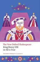 KNYGA William Shakespeare King Henry VIII; or All is True, The New Oxford Shakespeare