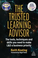 KNYGA Keith Keating Trusted Learning Advisor, The Tools, Techniques and Skills You Need to Make L&D a Business Priority