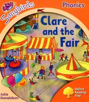 KNYGA Julia Donaldson Oxford Reading Tree Songbirds Phonics: Level 6: Clare and the Fair