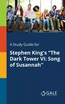 KNYGA Cengage Learning Gale Study Guide for Stephen King's "The Dark Tower VI