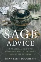 KNYGA Dawn Leith Dougherty Pagan Portals - Sage Advice, A Practical Guide to Energetic Smoke Cleansing and House Blessing