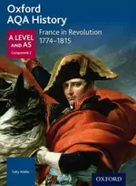 KNYGA Sally Waller Oxford AQA History for A Level: France in Revolution 1774-1815